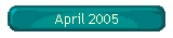 April 2005