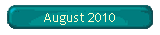August 2010