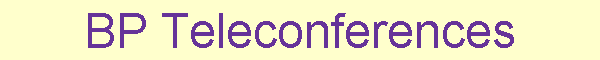 BP Teleconferences