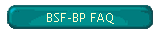 BSF-BP FAQ