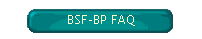 BSF-BP FAQ