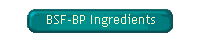 BSF-BP Ingredients