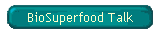 BioSuperfood Talk