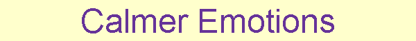 Calmer Emotions
