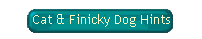 Cat & Finicky Dog Hints