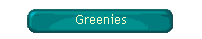 Greenies