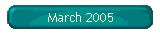 March 2005