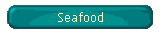Seafood