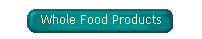 Whole Food Products