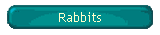 Rabbits