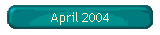 April 2004