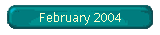February 2004