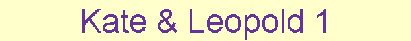 Kate & Leopold 1
