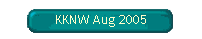 KKNW Aug 2005