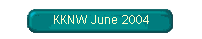 KKNW June 2004