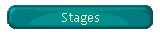 Stages