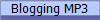 Blogging MP3